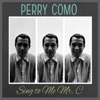 Medley: Smile/ How Deep Os the Ocean/ This Nearly Was Mine - Perry Como