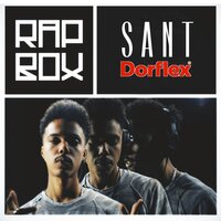 Dorflex - Sant, Rap Box